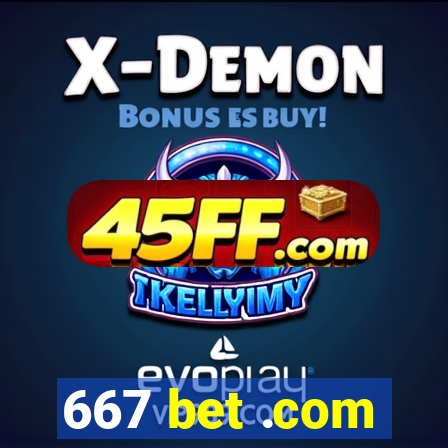 667 bet .com